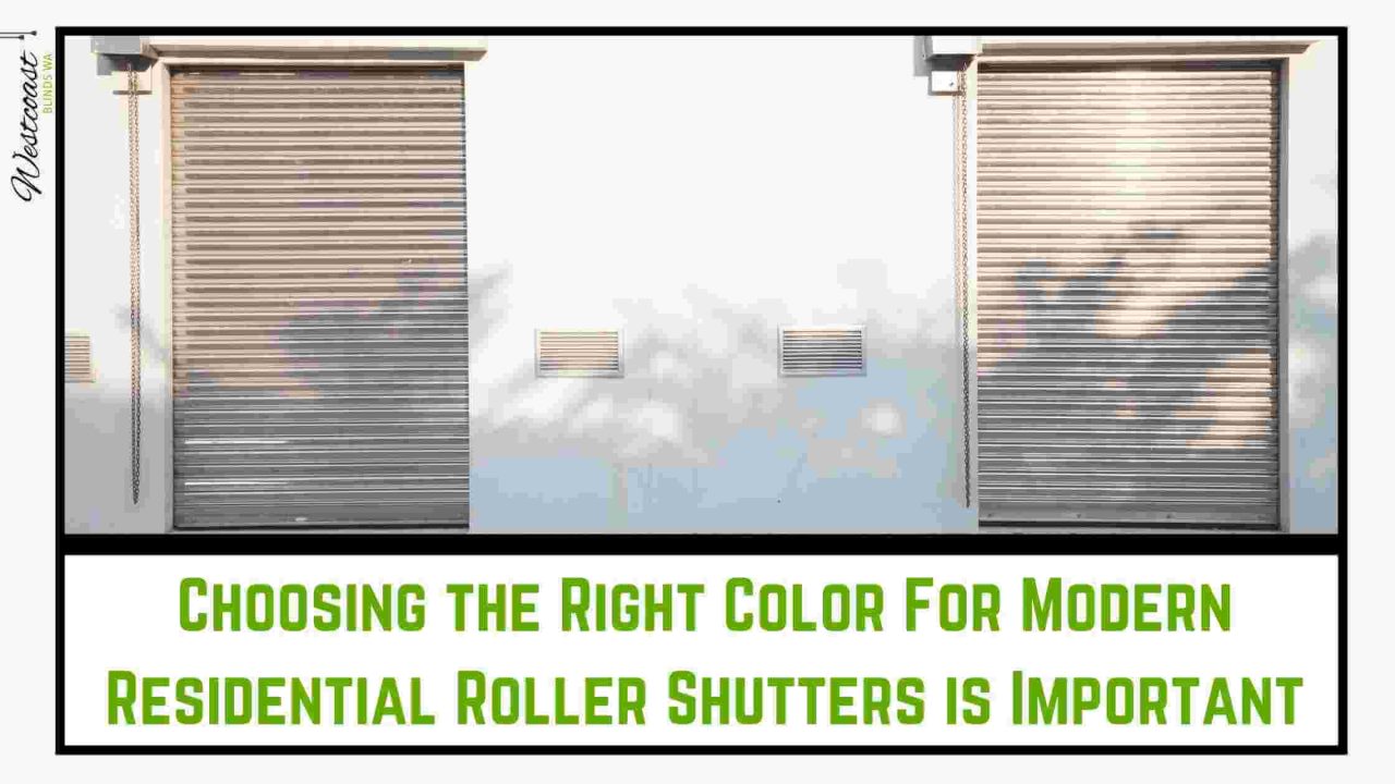 Why Choose The Right Color For Modern Residential Roller Shutters?