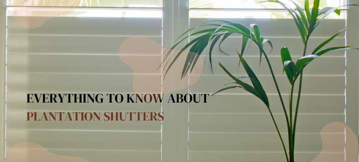 What Are The Benefits of Plantation Shutters for Your Home?